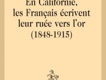 visuel En californie, les français écrivent leur ruée vers l'or
